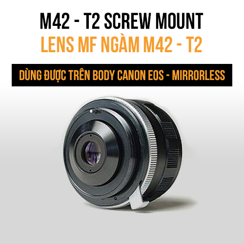 Lens MF ngàm ren vặn (M42-T2-TX-TV lens)