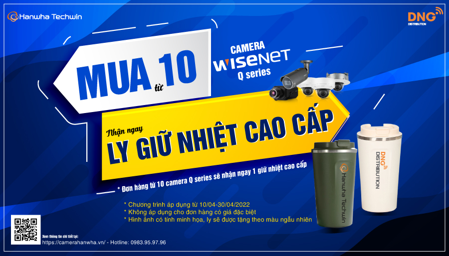 Khuyến mại khi mua từ 10 camera Q series Wisenet Hanwha Techwin