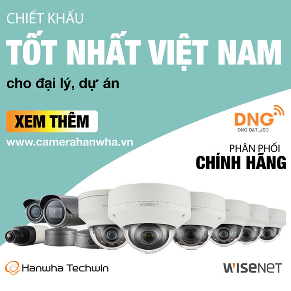 DNG chuyên phân phối sản phẩm Wisenet đuôi VVN và VAP