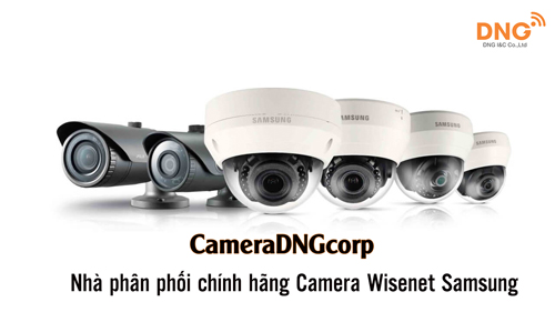 CameraDNGcorp cung cấp sản phẩm Camera Samsung Wisenet chính hãng