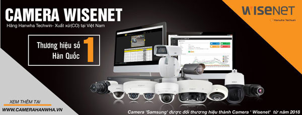  Wisenet là thương hiệu camera hàng đầu Hàn Quốc
