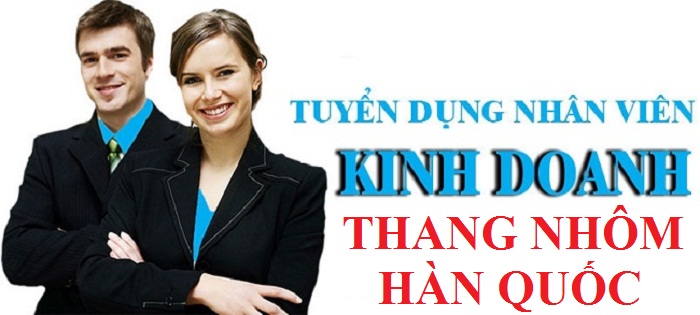 Tuyển dụng nhân viên kinh doanh thang nhôm Hàn quốc