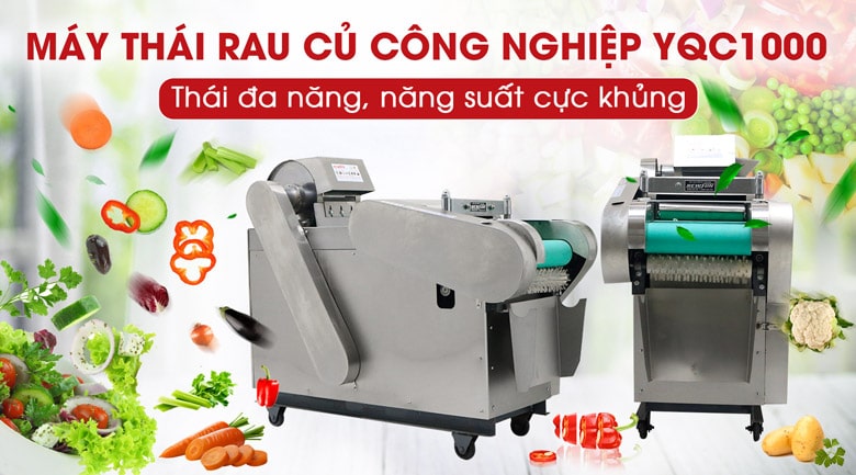 Máy thái rau củ công nghiệp YQC1000