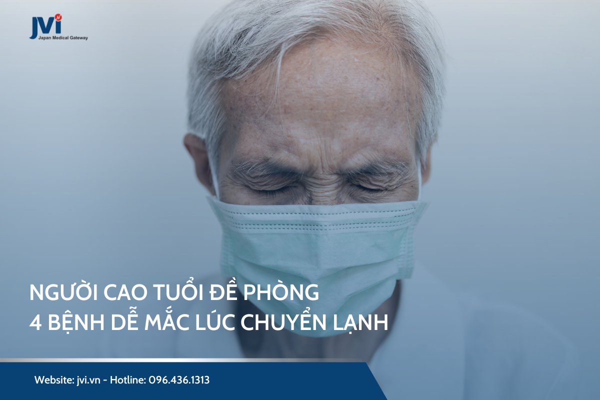 NGƯỜI CAO TUỔI ĐỀ PHÒNG 4 BỆNH DỄ MẮC LÚC CHUYỂN LẠNH