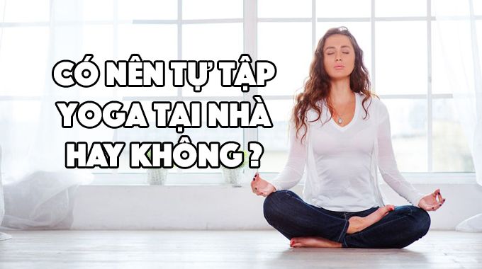 F:\SEO_MARKETING\THUÊ VIẾT BÀI\TRẢ BÀI\kiểm tra các bài chưa đăng\nhóm lại\048_Lời khuyên hữu ích khi tập yoga tại nhà