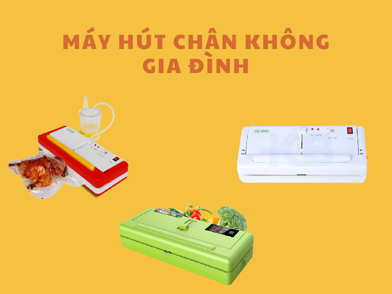Top 3 máy hút chân không gia đình bán chạy nhất hiện nay