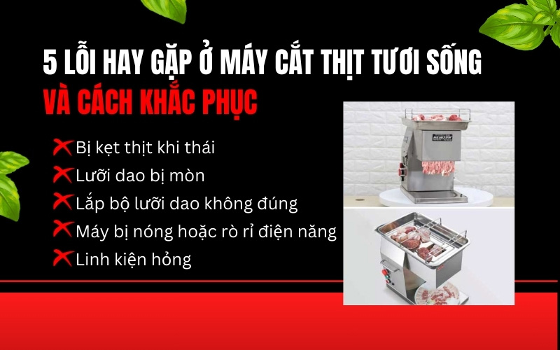 Các lỗi thường gặp ở máy thái thịt