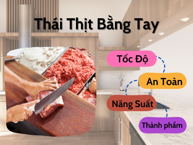 Đặc điểm của thái thịt bằng tay