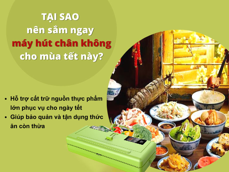 Tại sao nên mua máy hút chân không cho mùa tết này