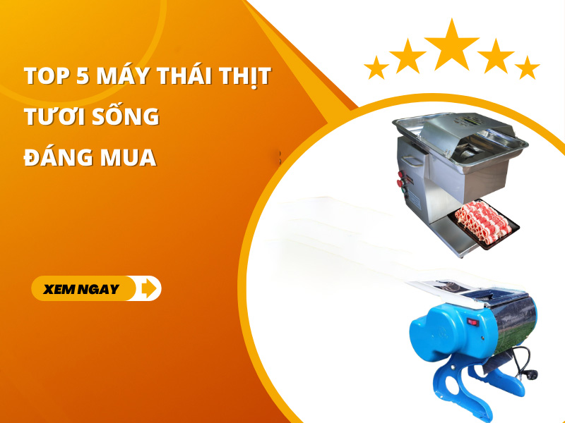 Các loại máy thái thịt trên thị trường