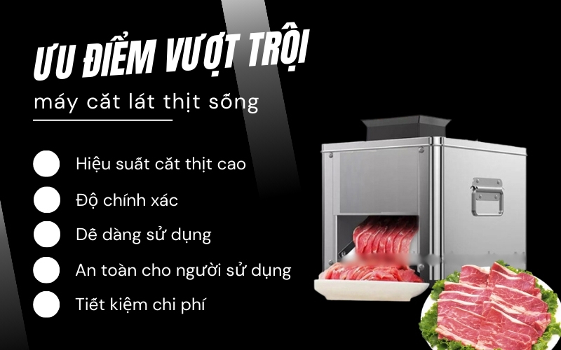 Ưu điểm vượt trội của máy thái thịt