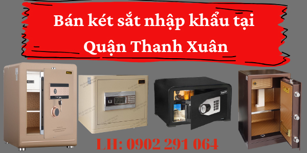Bán két sắt tại quận thanh xuân-két sắt nhập khẩu cao cấp