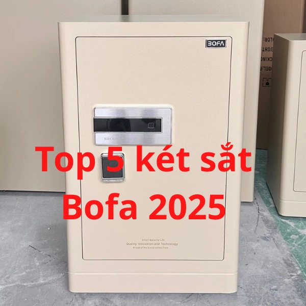 Xem top 5 két sắt Bofa nhập khẩu nguyên chiếc công nghệ Đức cao cấp