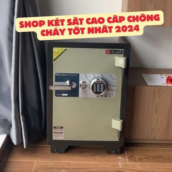 Két sắt cao cấp không chỉ là một sản phẩm để bảo vệ tài sản mà còn là biểu tượng của sự an toàn và yên tâm