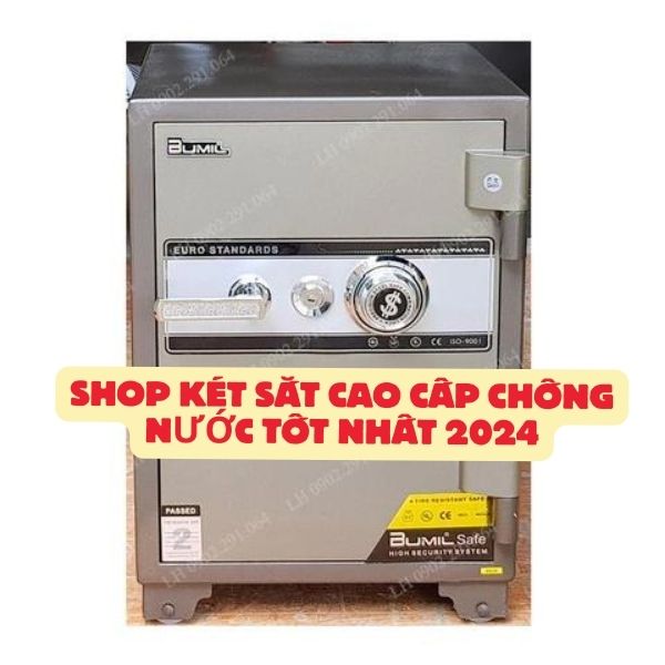Két sắt cao cấp chống nước không chỉ bảo vệ tài sản của bạn khỏi trộm cắp