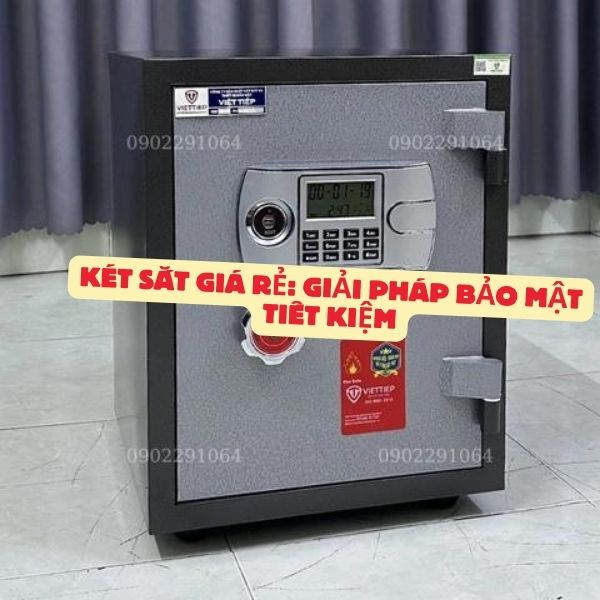 két sắt giá rẻ. Những sản phẩm này không chỉ giúp bạn bảo vệ tiền bạc