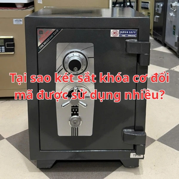 Tại Sao Nên Chọn Két Sắt Khóa Cơ Đổi Mã Năm 2026?