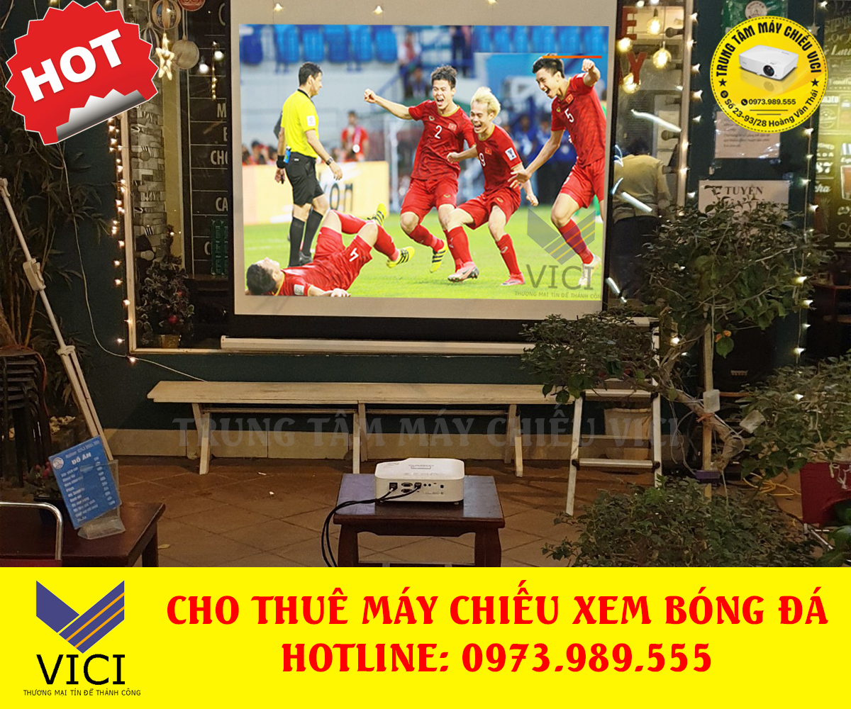 Mẫu bộ máy chiếu cho thuê xem bóng đá tại Vici