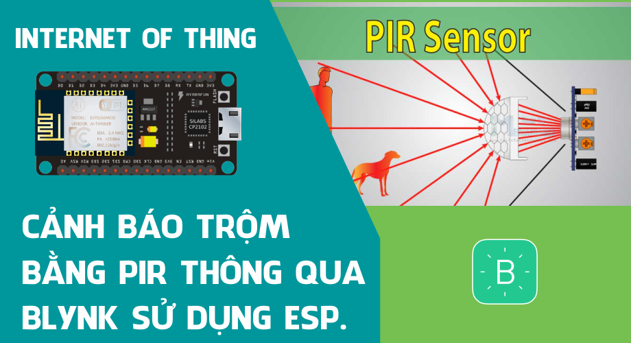 Cảnh báo trộm bằng cảm biến PIR (HC-SR501) thông qua App Blynk sử dụng ESP8266