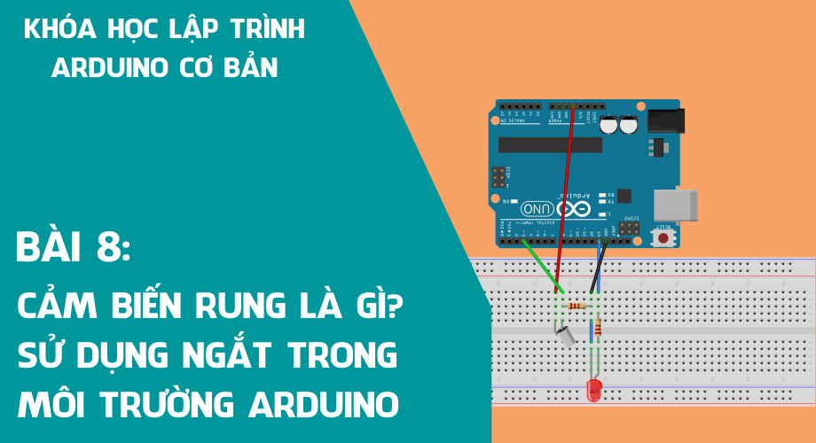Bài 8: Cảm biến góc nghiêng sử dụng ngắt (INTERRUPT) trong môi trường Arduino