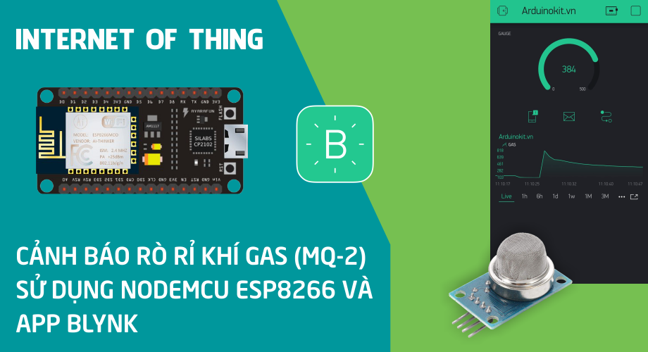 Cảnh báo rò rỉ khí Gas (Sensor MQ-2) sử dụng NodeMCU ESP8266 và App Blynk