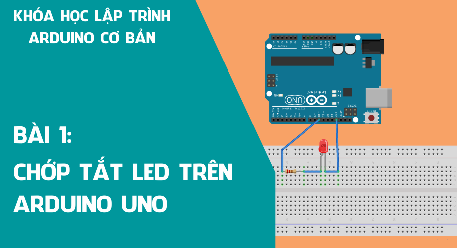 Bài 1: Chớp tắt LED trên Arduino Uno