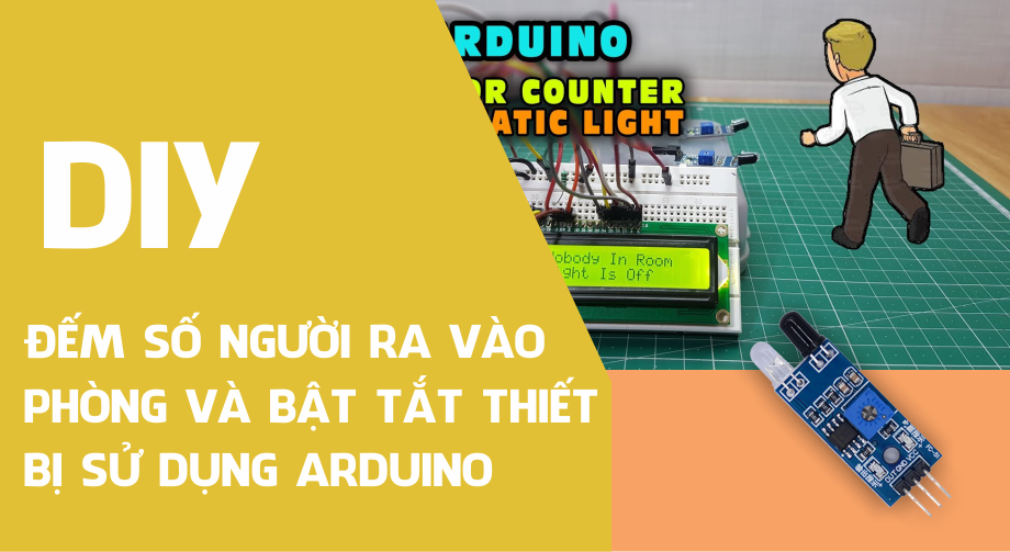Đếm số người ra vào phòng và Bật Tắt thiết bị sử dụng Arduino