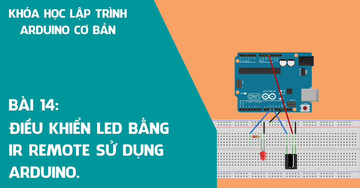 Bài 14: Điều khiển LED bằng IR Remote sử dụng Arduino