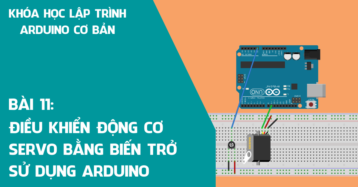 Bài 11: Điều khiển động cơ Servo bằng biến trở sử dụng Arduino