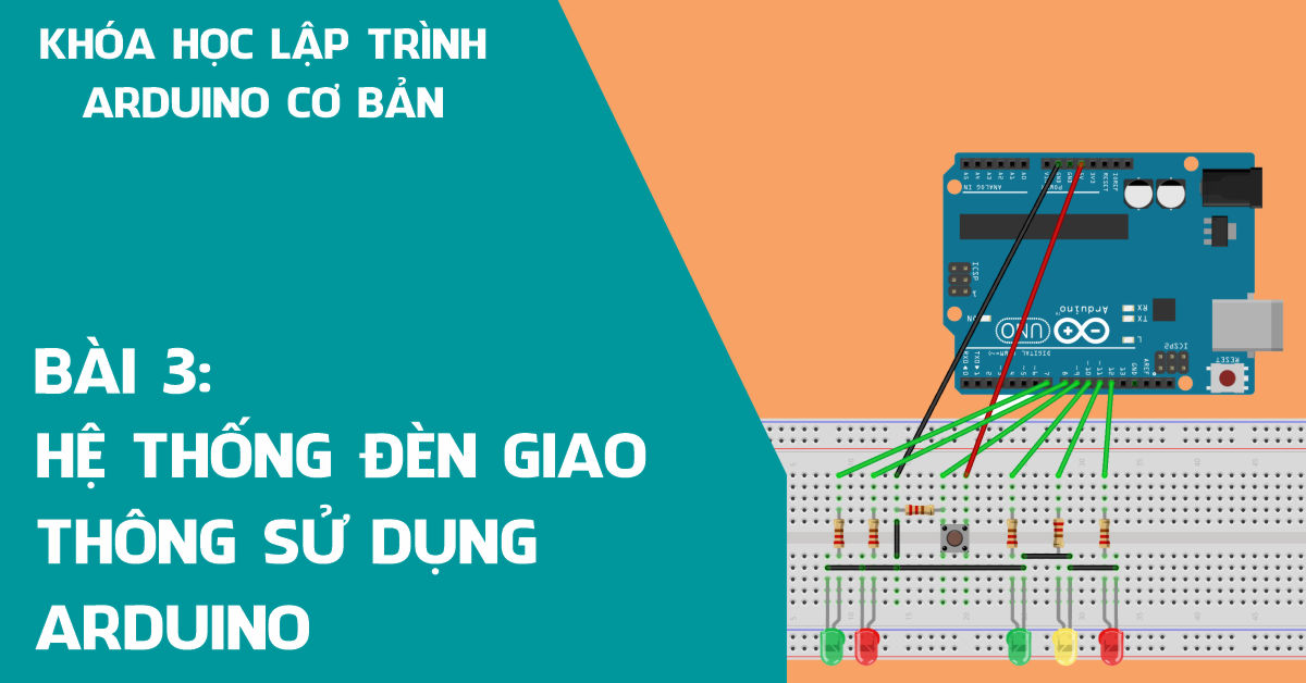 Bài 3: Sử dụng Arduino làm hệ thống đèn giao thông