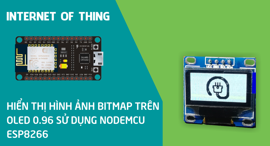 Hiển thị hình ảnh Bitmap trên OLED 0.96 sử dụng NodeMCU ESP8266