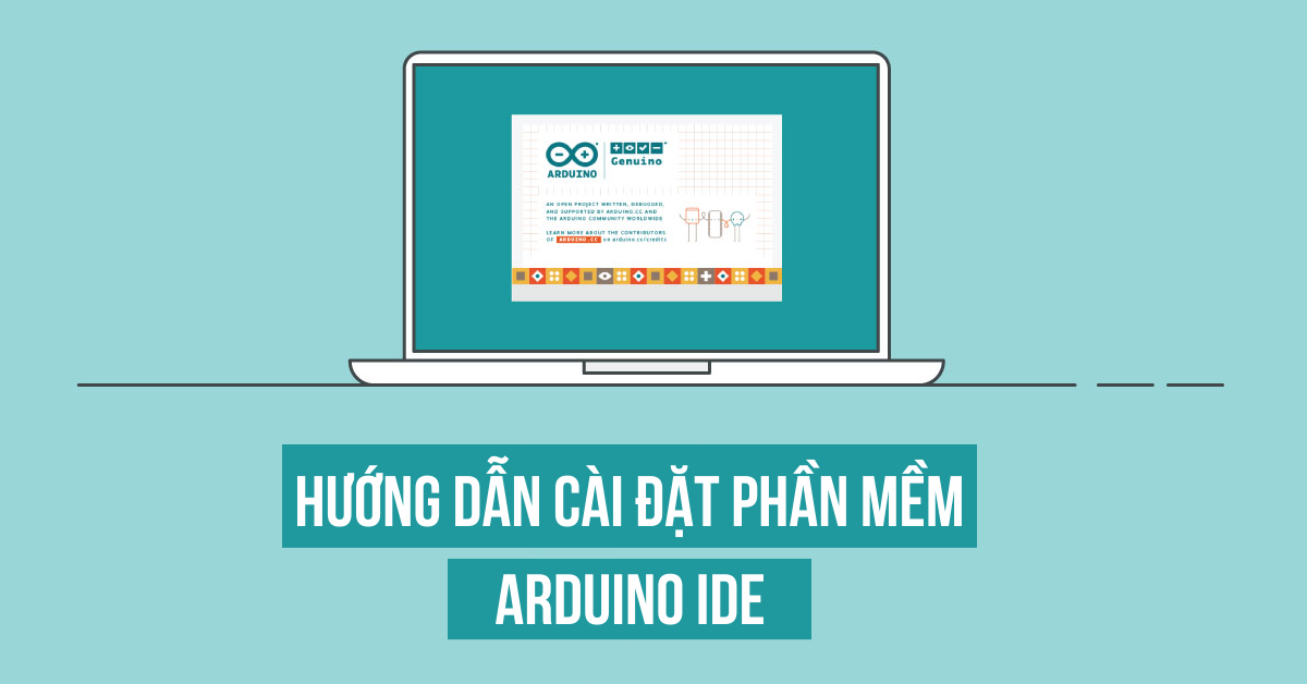 Hướng dẫn cài đặt phần mềm Arduino IDE (Cập nhật 2019)