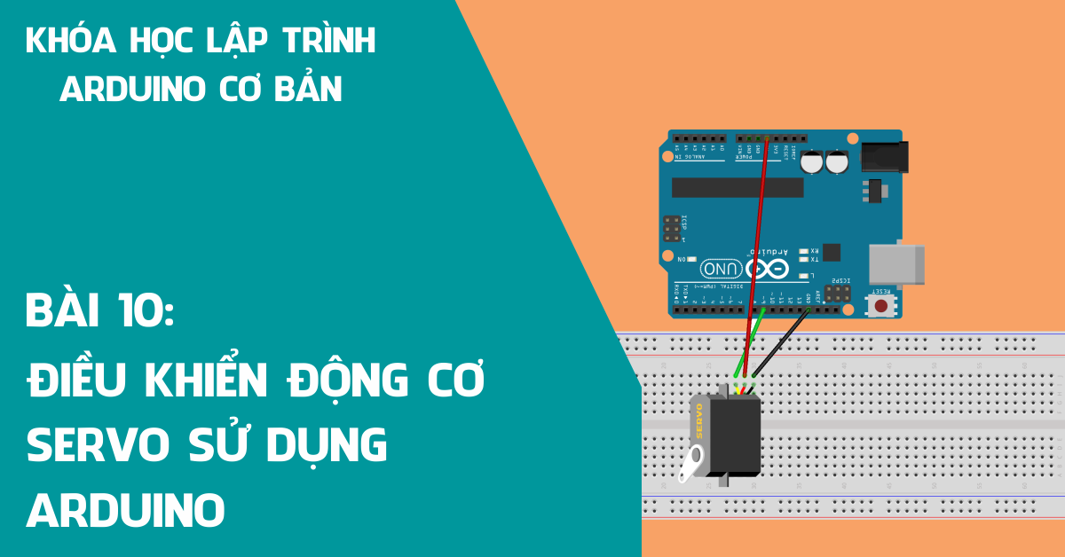 Bài 10: Điều khiển động cơ RC Servo sử dụng Arduino