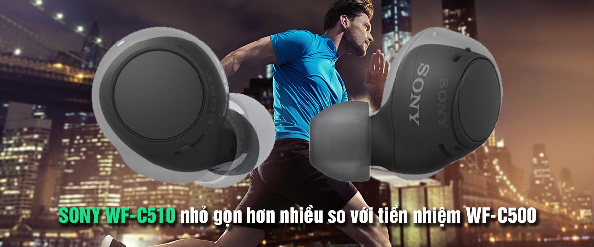 sony wf-c510 nhỏ gọn hơn nhiều so với WF-C500