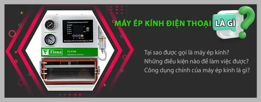 Máy ép kính là gì? Giá bao nhiêu tiền? Mua loại nào tốt?