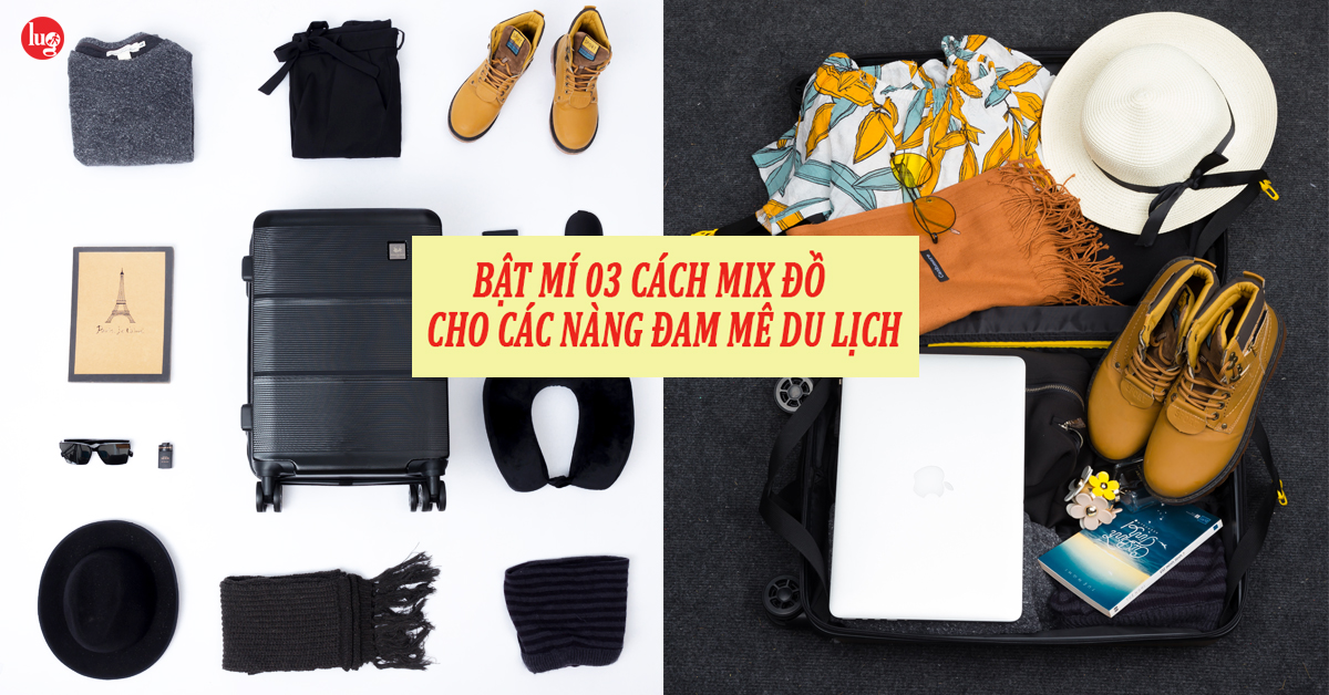 Bật Mí 03 Cách Mix Đồ Cho Các Nàng Đam Mê Du Lịch