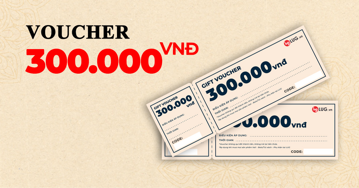 HƯỚNG DẪN SỬ DỤNG VOUCHER 300.000VNĐ TẠI LUG