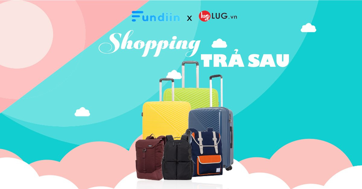 Mua vali trả góp - LUG Fundiin