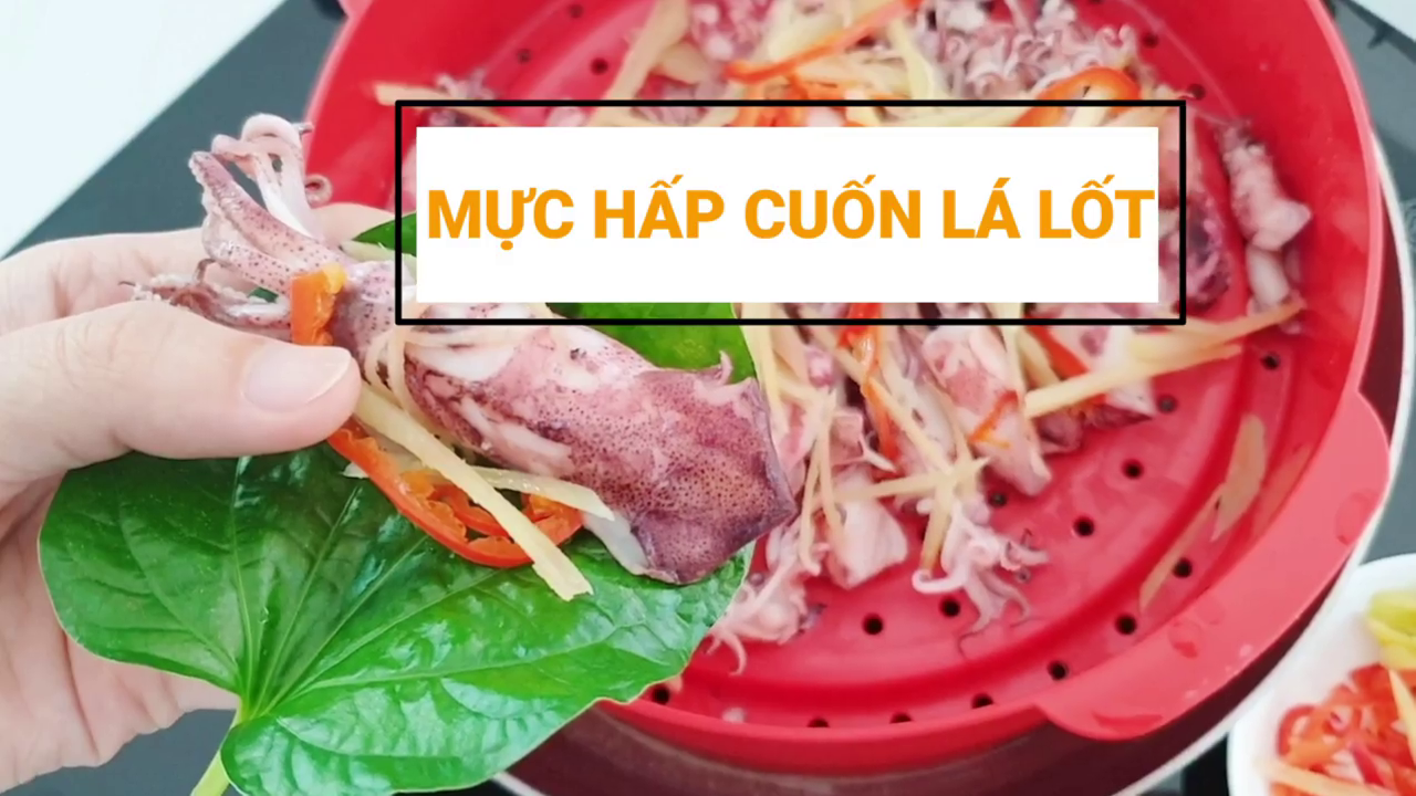 MỰC HẤP CUỐN LÁ LỐT THANH MÁT TRƯA HÈ MỰC HẤP CUỐN LÁ LỐT THANH MÁT TRƯA HÈ