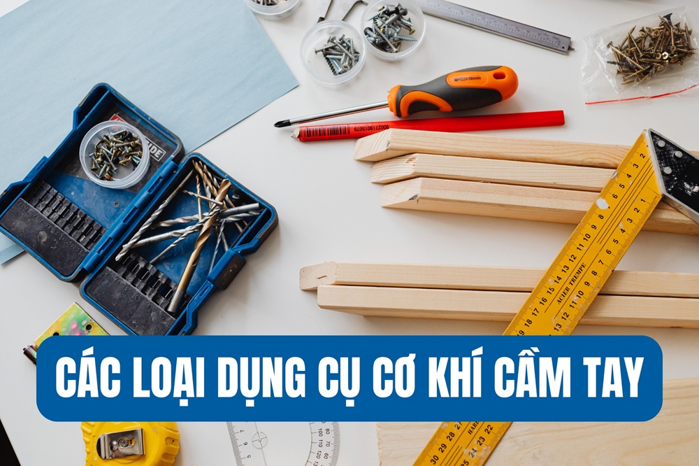 Các loại dụng cụ cơ khí cầm tay