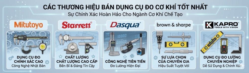 Các Thương Hiệu Bán Dụng Cụ Đo Cơ Khí Tốt Nhất