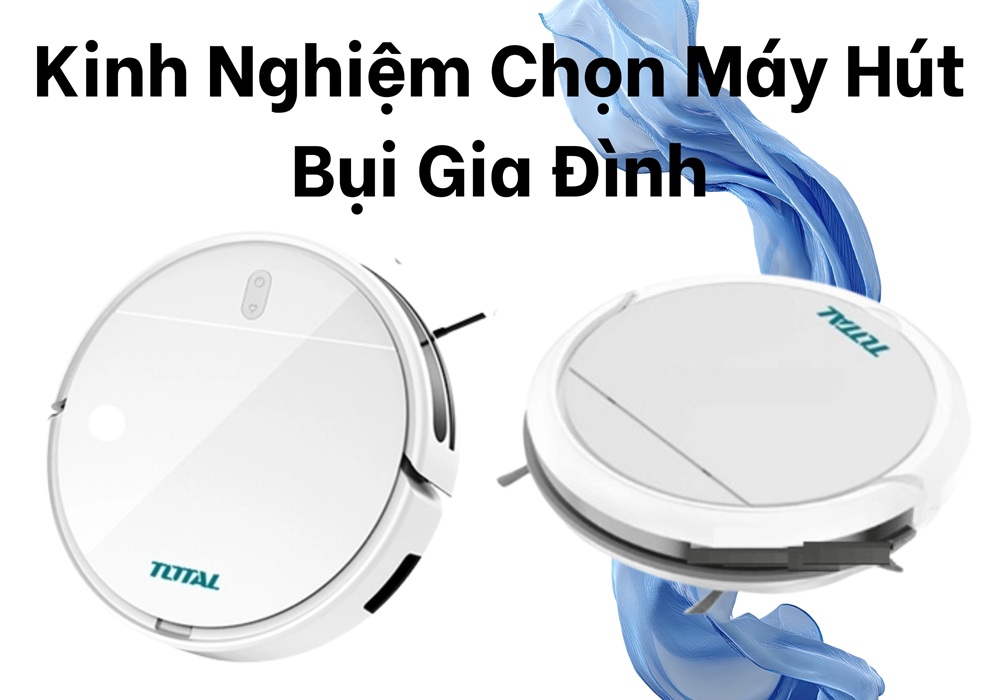 kinh nghiệm chọn máy hút bụi gia đình