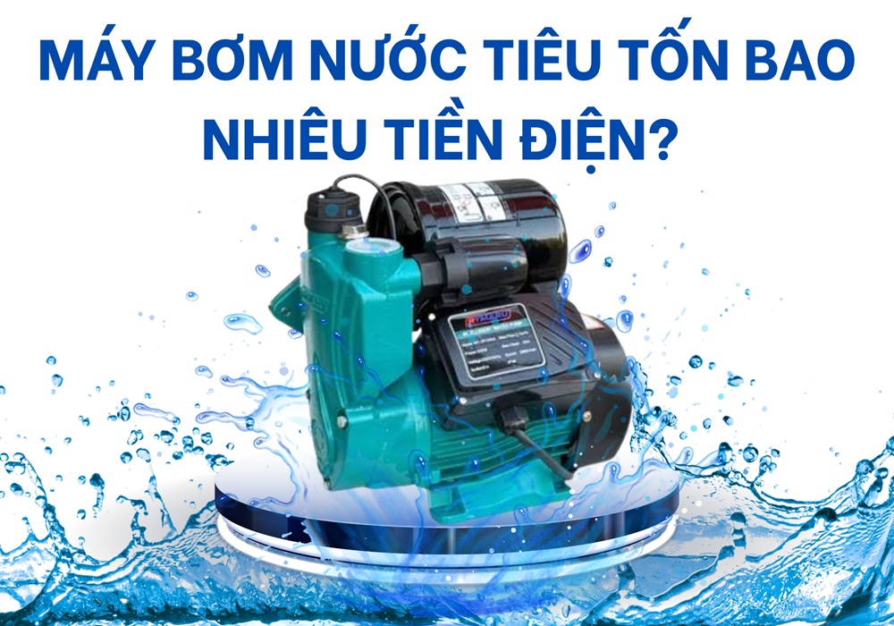 máy bơm nước tốn bao nhiêu tiền điện