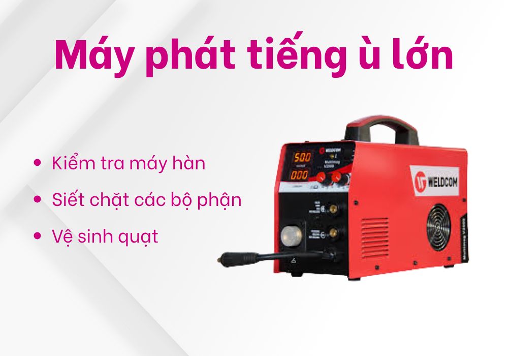 máy hàn phát tiếng ù lớn
