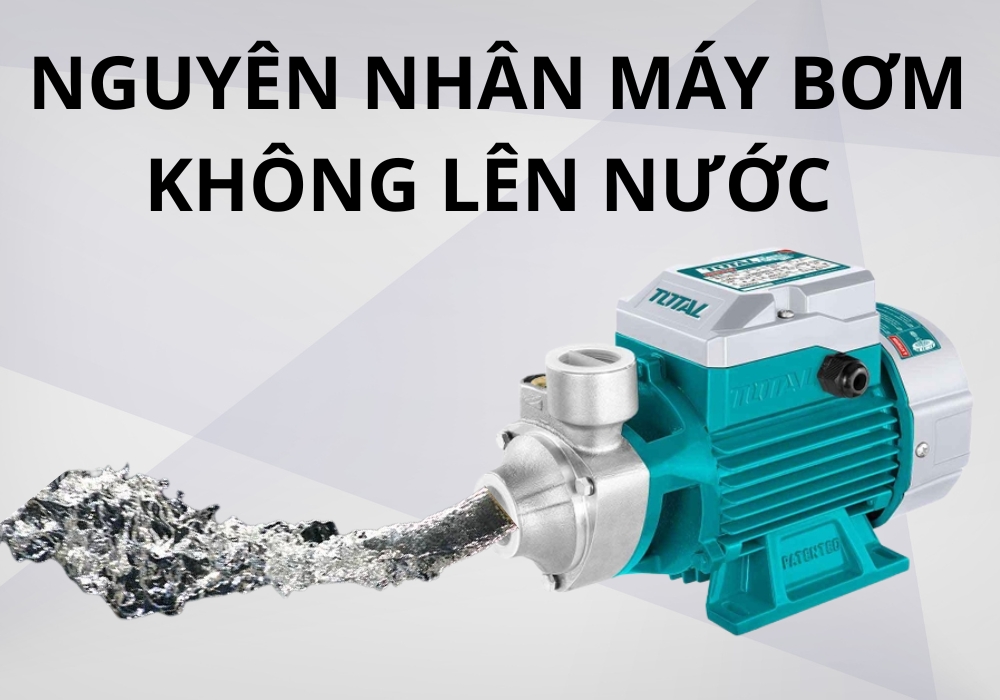 nguyên nhân máy bơm không lên nước