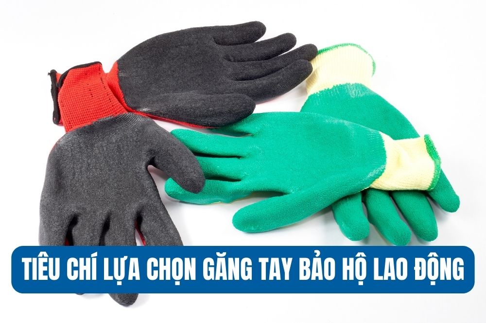 Tiêu chí lựa chọn găng tay bảo hộ lao động