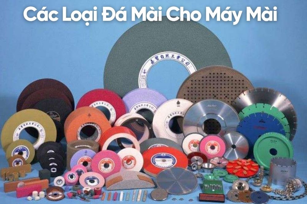 Các loại đá mài cầm tay phổ biến