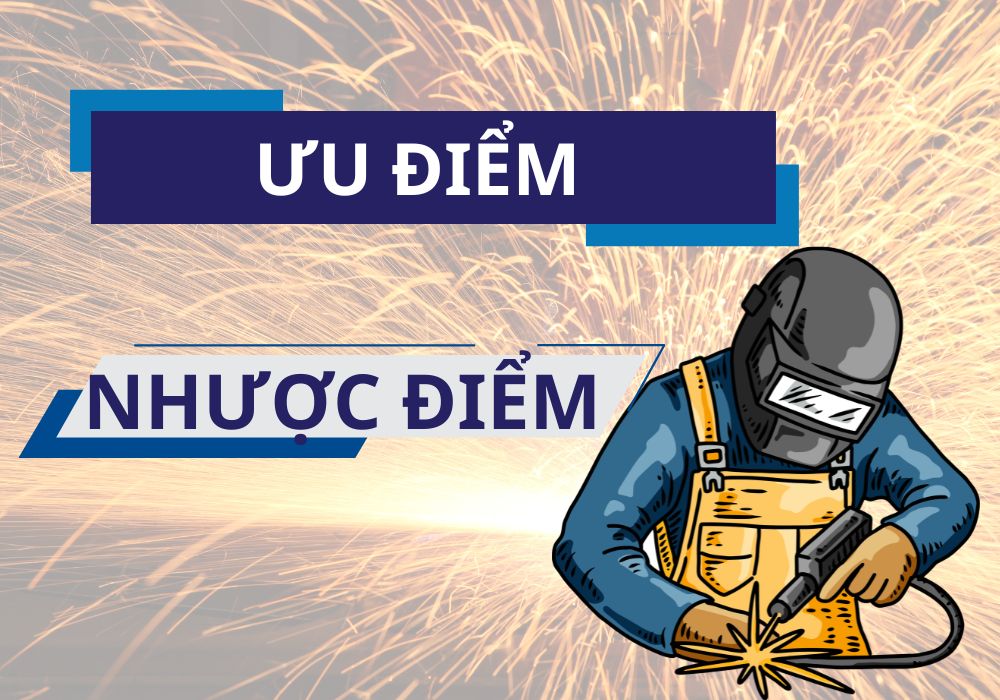 ưu điểm và nhược điểm của hàn que