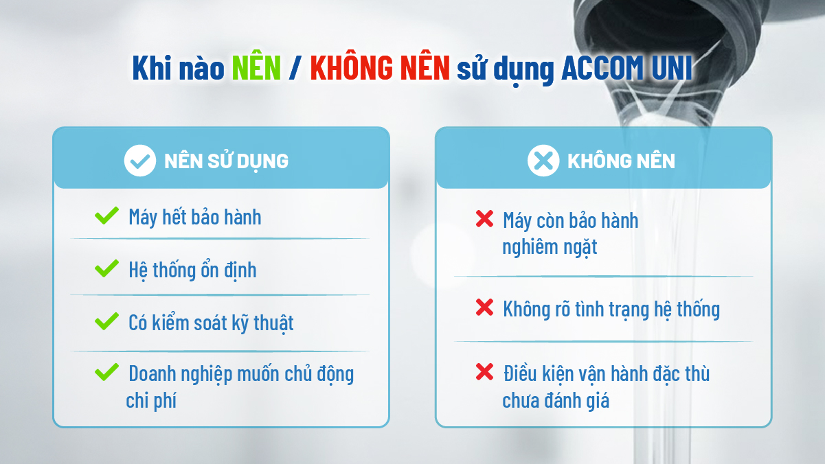 khi nào nên và không nến sử dụng dầu ACcom UNI