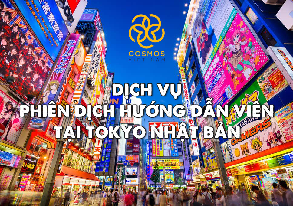 DỊCH VỤ PHIÊN DỊCH HƯỚNG DẪN VIÊN TẠI TOKYO NHẬT BẢN